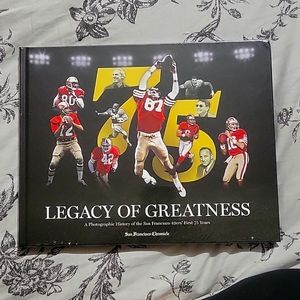Legacy of Greatness: A Photographic History of the San Francisco 49ers First 75